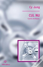 Cul Nu, Courts Érotiques