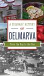 Culinary History Of Delmarva - Preview