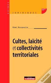 Cultes, Laïcité Et Collectivités Territoriales