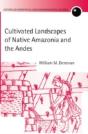Cultivated Landscapes Of Native Amazonia And The Andes - Preview