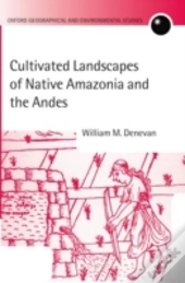Cultivated Landscapes Of Native Amazonia And The Andes