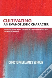 Cultivating An Evangelistic Character