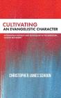 Cultivating An Evangelistic Character - Preview