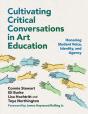 Cultivating Critical Conversations In Art Education - Preview