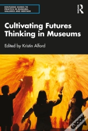 Capa do artigo Cultivating Futures Thinking In Museums
