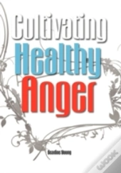 Cultivating Healthy Anger