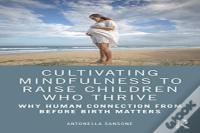 Cultivating Mindfulness To Raise Children Who Thrive