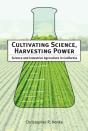 Cultivating Science, Harvesting Power - Preview