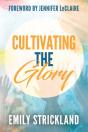 Cultivating The Glory - Preview