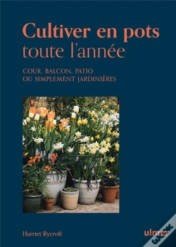Capa do artigo Cultiver En Pots Toute L'Année - Cour, Balcon, Patio Ou Simplement Jardinière