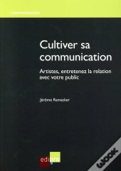Cultiver Sa Communication ; Artistes, Entretenez La Relation Avec Votre Public