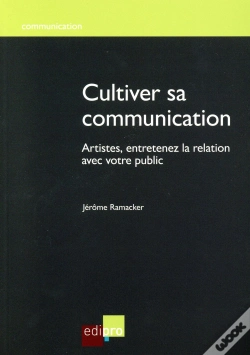 Capa do artigo Cultiver Sa Communication ; Artistes, Entretenez La Relation Avec Votre Public