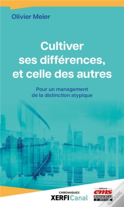 Capa do artigo Cultiver Ses Différences, Et Celle Des Autres : Pour Un Management De La Distinction Atypique