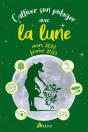 Cultiver Son Potager Avec La Lune - Preview