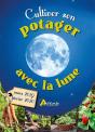 Cultiver Son Potager Avec La Lune Mars 2019-Fevrier 2020 - Preview