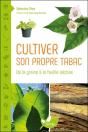 Cultiver Son Propre Tabac ; De La Graine À La Feuille Séchée - Preview