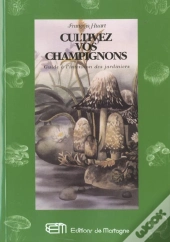 Cultivez Vos Champignons