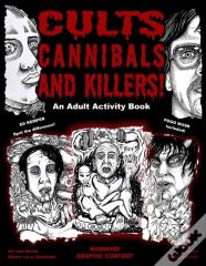 Cults Cannibals And Killers!