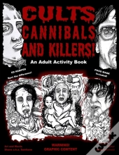Cults Cannibals And Killers!