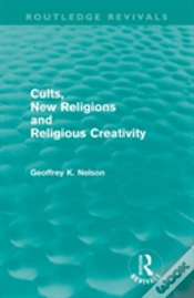 Capa do artigo Cults, New Religions And Religious Creativity (Routledge Revivals)