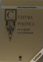 Cultura e Política ou a Cidade e os Labirintos