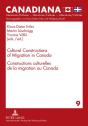 Cultural Constructions Of Migration In Canada / Constructions Culturelles De La Migration Au Canada - Preview