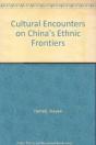 Cultural Encounters On China'S Ethnic Frontiers - Preview