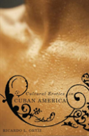 Cultural Erotics In Cuban America