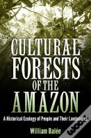 Cultural Forests Of The Amazon