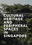 Cultural Heritage And Peripheral Spaces In Singapore