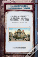 Cultural Identity In British Musical Theatre, 1890â€“1939