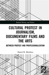 Cultural Protest In Journalism, Documentary Films And The Arts