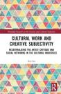 Cultural Work And Creative Subjectivity - Preview