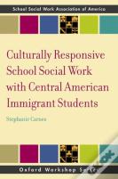 Culturally Responsive School Social Work With Central American Immigrant Students