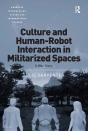 Culture And Human-Robot Interaction In Militarized Spaces - Preview
