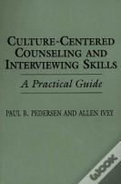 Culture-Centered Counseling And Interviewing Skills