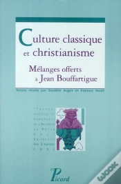 Capa do artigo Culture Classique Et Christianisme ; Mélanges Offerts À Jean Bouffartigues
