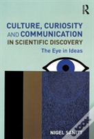 Culture, Curiosity And Communication In Scientific Discovery
