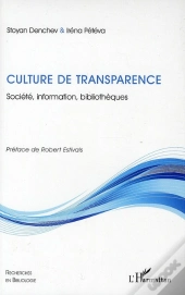 Culture De Transparence ; Société, Information, Bibliothèques