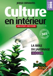 Culture En Intérieur, La Bible Du Jardinage Indoor ; Jardinoscope (Édition 2007/2008)