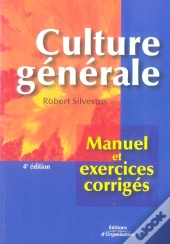 Culture Generale. Manuel Et Exercices Corriges (4e Editeur)