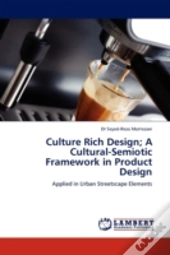 Culture Rich Design; A Cultural-Semiotic Framework In Product Design