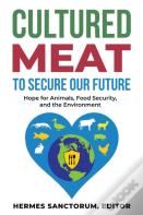 Cultured Meat To Secure Our Future