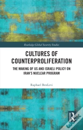 Cultures Of Counterproliferation
