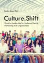 Culture.Shift. Creative Leadership For Audience-Centric Performing Arts Organisations - Preview