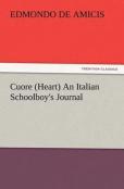 Cuore (Heart) An Italian Schoolboy'S Journal