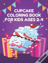 Cupcake Coloring Book For Kids Ages 2-4