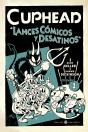Cuphead 1. Lances Comicos Y Desatinos - Preview