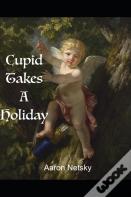 Cupid Takes A Holiday
