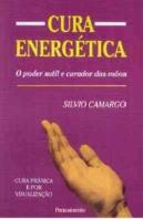 Cura Energética - O Poder Sutil e Curador das Mãos